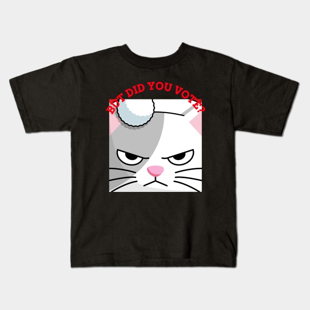 Vex Angry Cat - Did you vote - Sarcastic Funny Sad Board Festive Christmas Dry Humour Cute Artwork Kids T-Shirt by Created by JR